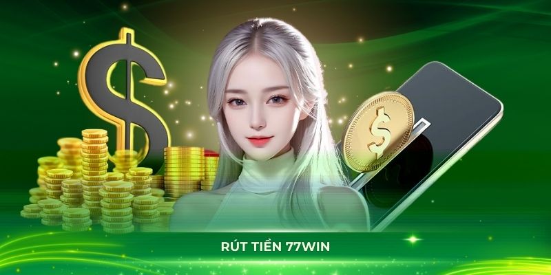 Rút Tiền 77Win Chỉ Trong Vài Bước Đơn Giản Không Cần Chờ Đợi