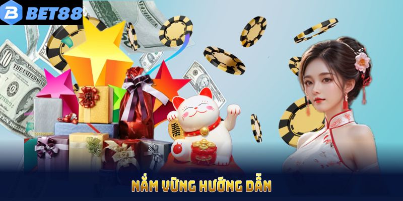 Nắm vững hướng dẫn để hưởng trọn khuyến mãi BET88 không gặp trở ngại